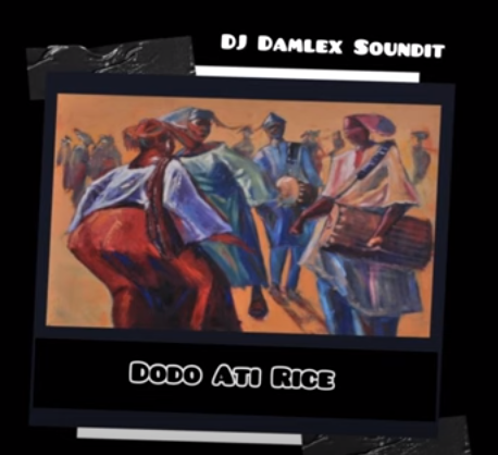 Dj Damlex Soundit – Dodo Ati Rice Mara Dance Beat