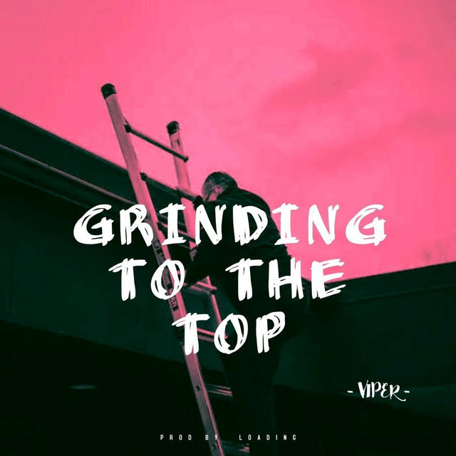 Whiz_Dom – Grinding To The Top