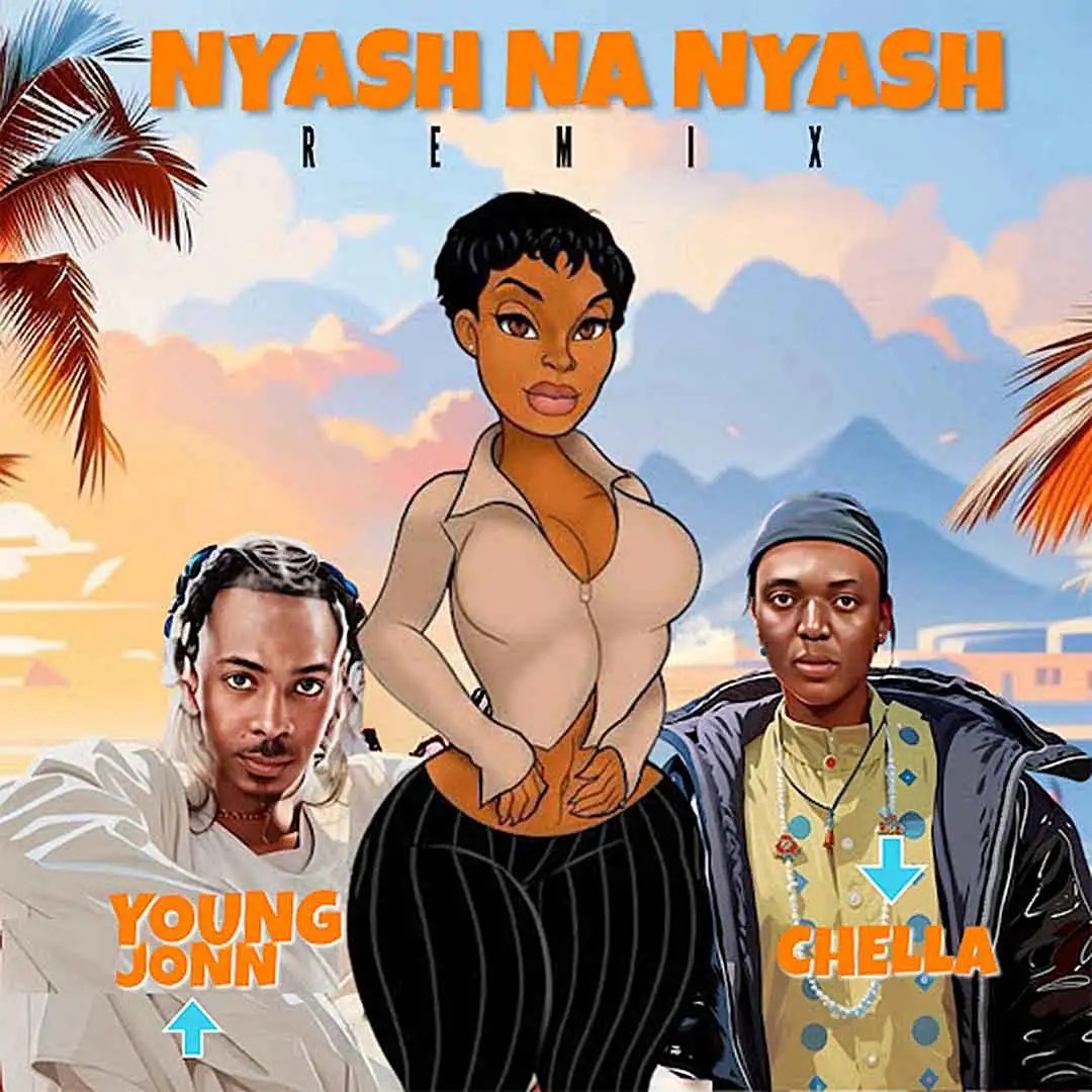 Chella Ft. Young Jonn – Nyash na Nyash (Remix)