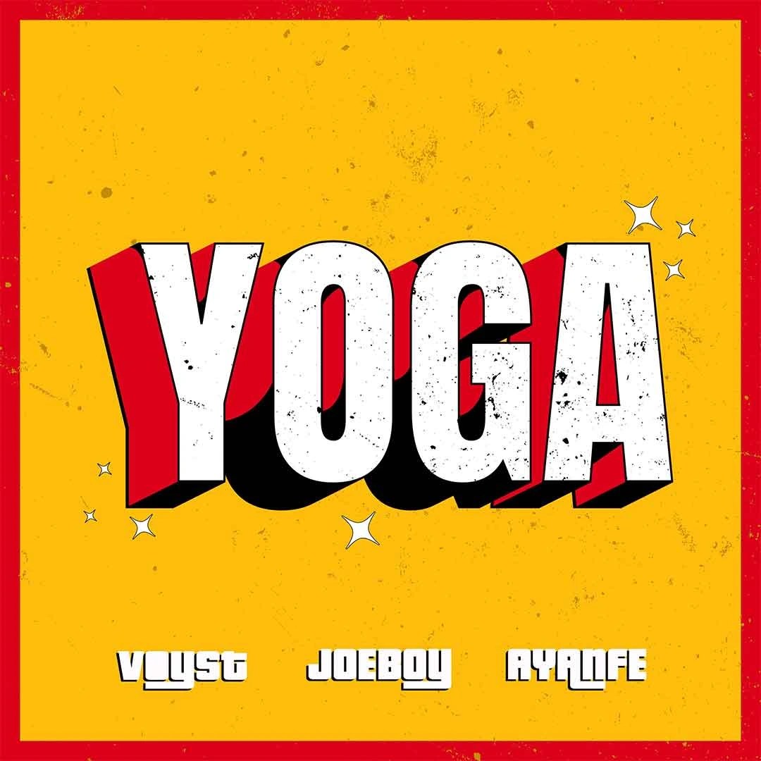 DJ Voyst Ft. Joeboy & Ayanfe – Yoga