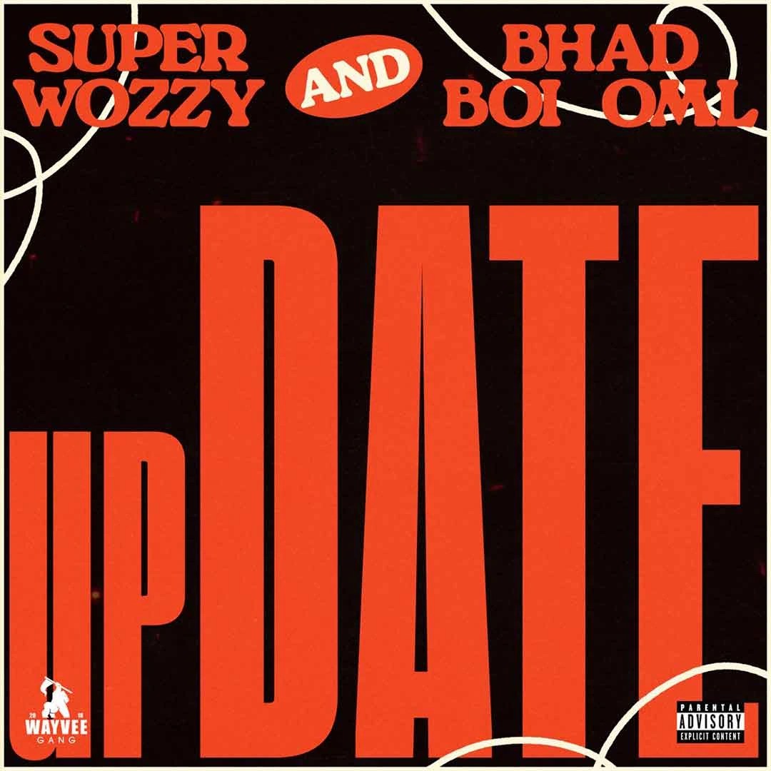 Superwozzy Ft. Bhadboi OML – Update