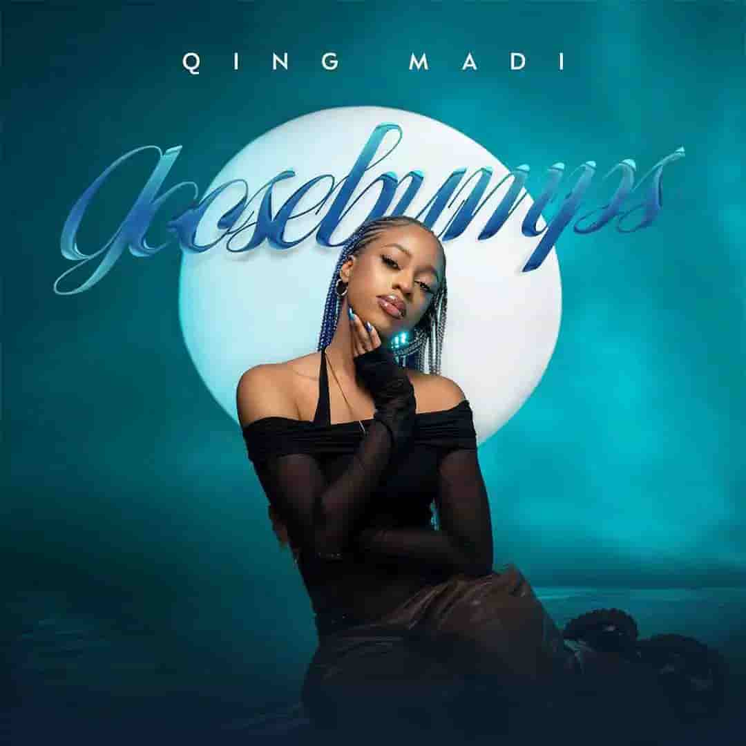 Qing Madi – Goosebumps